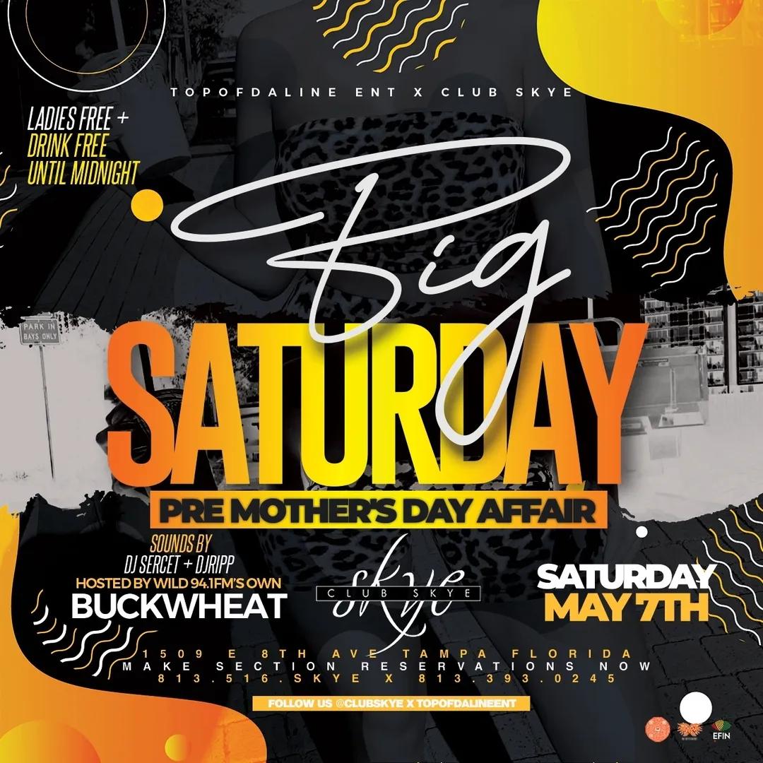 BIG Saturday - Pre Mother's Day Affair